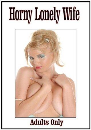 Horny Lonely Wife