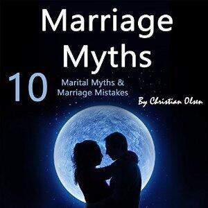 Marriage Myths: 10 Marital Myths and Marriage Mistakes