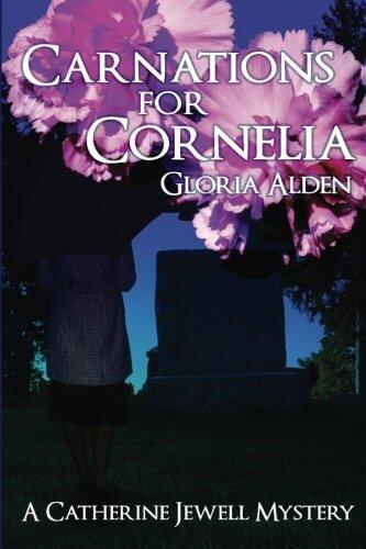 Carnations for Cornelia: A Catherine Jewell Mystery (A Catherine Jewell Mystery) (Volume 6)