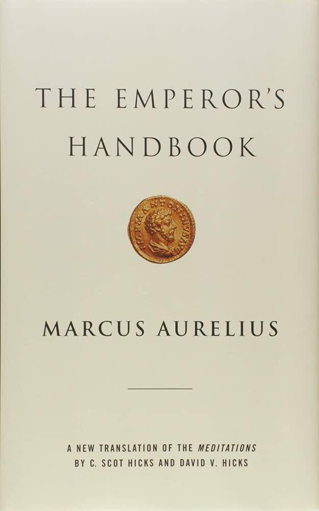 The Emperor's Handbook: A New Translation of The Meditations
