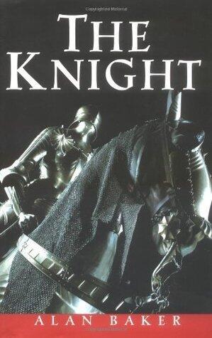 The Knight: A Portrait of Europe's Warrior Elite