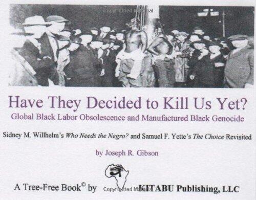 Have They Decided to Kill Us Yet: Global Black Labor Obsolescence and Manufactured Black Genocide