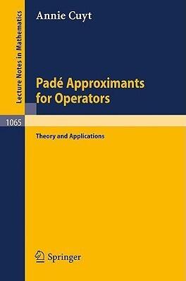 Pade Approximants for Operators: Theory and Applications