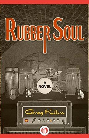 Rubber Soul: A Novel