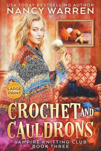 Crochet and Cauldrons (Large Print): Books 3 in the Vampire Knitting Club series