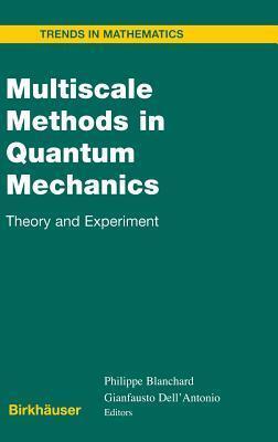 Multiscale Methods in Quantum Mechanics: Theory and Experiment