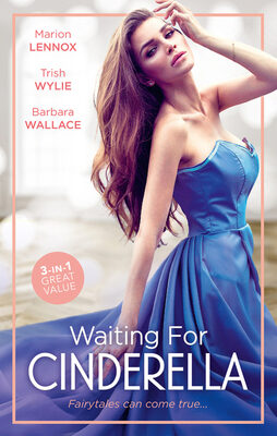 Waiting for Cinderella: Cinderella: Hired by the Prince / His L.A. Cinderella / A Millionaire for Cinderella