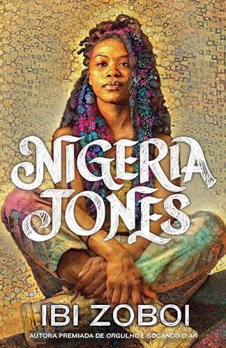 Nigeria Jones: Uma História de Autodescoberta sobre Cultura Negra e Feminismo