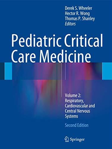 Pediatric Critical Care Medicine (Volume 2): Respiratory, Cardiovascular and Central Nervous Systems