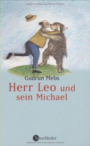 Herr Leo und sein Michael. ( Ab 4 Jahren und zum Vorlesen).