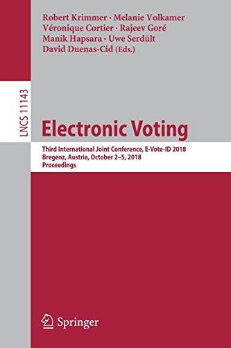 Electronic Voting: Third International Joint Conference, E-Vote-ID 2018, Bregenz, Austria, October 2-5, 2018, Proceedings