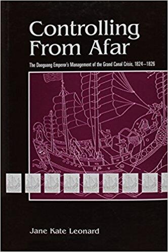 Controlling from Afar : The Daoguang Emperor's Management of the Grand Canal Crisis, 1824-1826