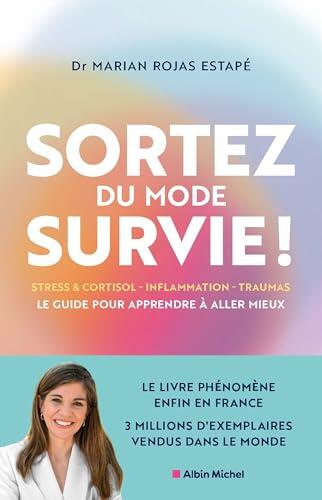 Sortez du mode survie !: Le guide pour apprendre à aller mieux