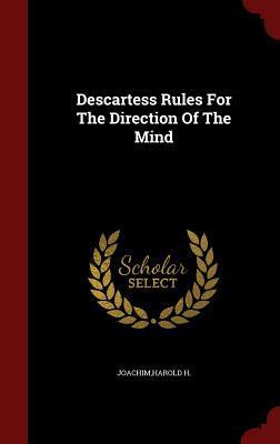 Descartess Rules For The Direction Of The Mind