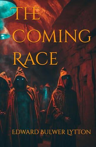 The Coming Race: A Forgotten Era Sci-Fi Classic