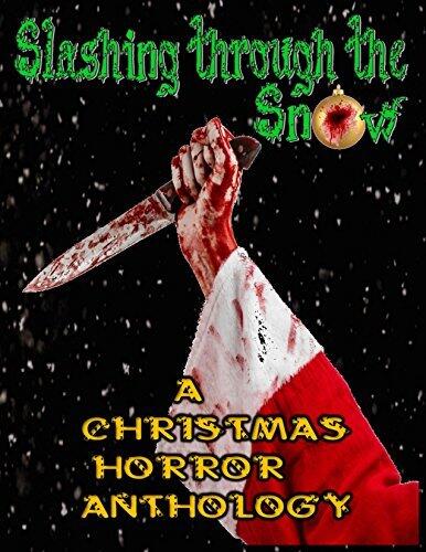 Slashing through the Snow: A Christmas Horror Anthology