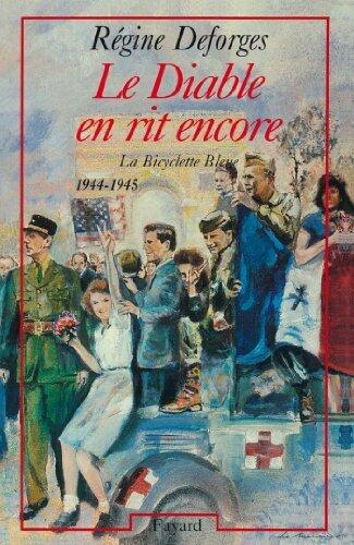 Le Diable en rit encore: La Bicyclette Bleue (1944-1945) (Littérature Française)