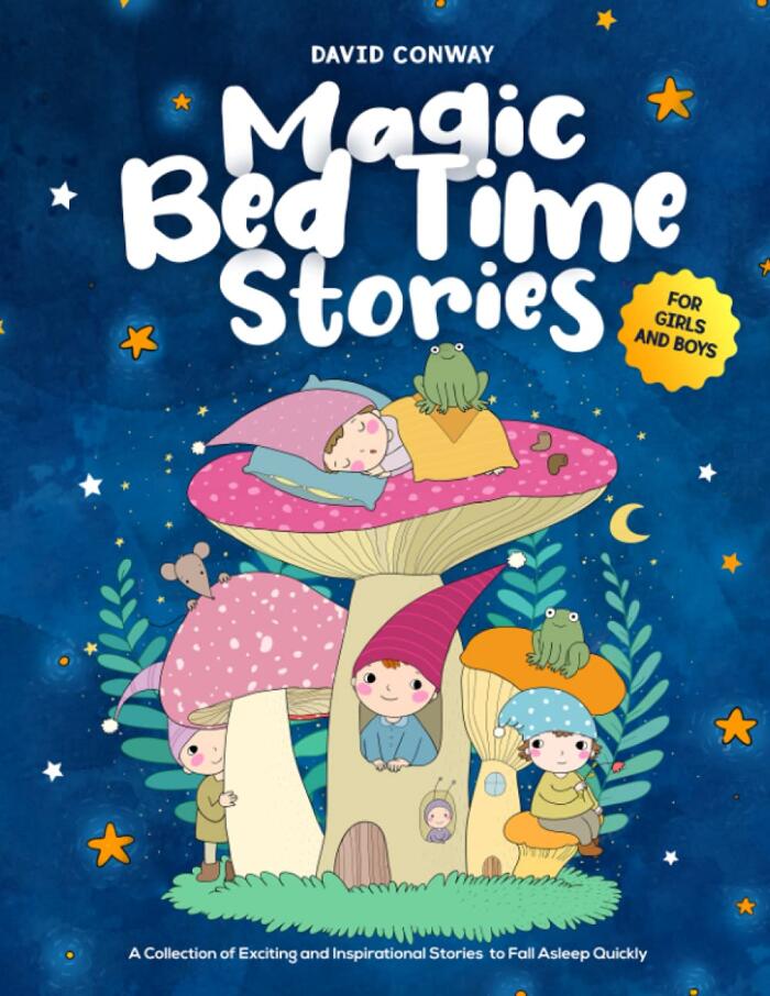 Magic Bed Time Stories!: A Collection of Exciting and Inspirational Stories to Fall Asleep Quickly | For Girls and Boys