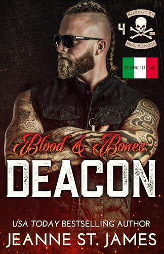 Blood & Bones: Deacon: Edizione Italiana (Blood Fury MC (Edizione Italiana) Vol. 4)