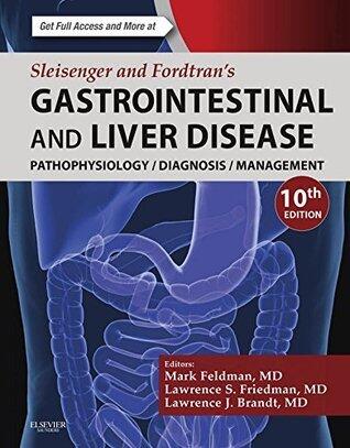 Sleisenger and Fordtran's Gastrointestinal and Liver Disease: Pathophysiology, Diagnosis, Management (Gastrointestinal & Liver Disease