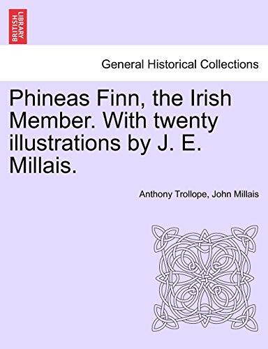 Phineas Finn, the Irish Member: With Twenty Illustrations