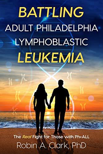 Battling Adult Philadelphia Positive Acute Lymphoblastic Leukemia: The Real Fight for Those with Ph+ALL