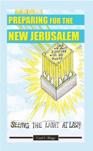 Preparing for the New Jerusalem: Seeing the Light at Last