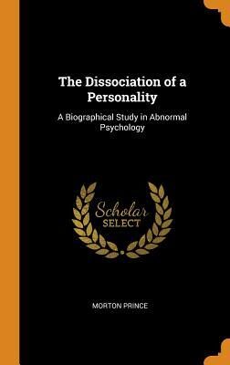 The Dissociation of a Personality: A Biographical Study in Abnormal Psychology