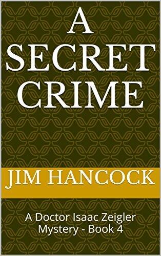 A Secret Crime: A Doctor Isaac Zeigler Mystery - Book 4