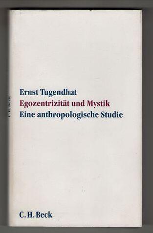 Egozentrizität und Mystik. Eine anthropologische Studie