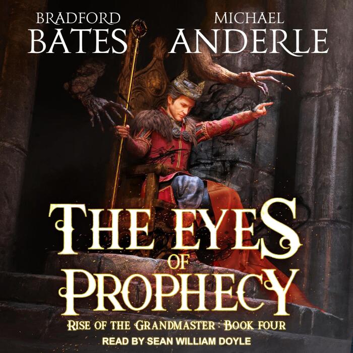 The Eyes of Prophecy: Rise of the Grandmaster Series, Book 4