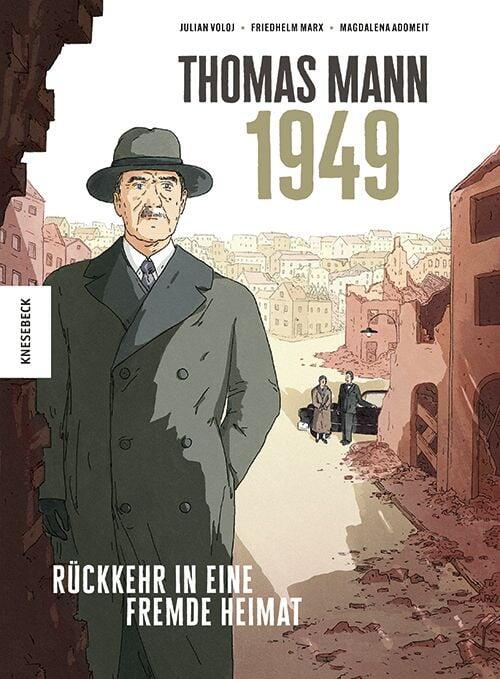 Thomas Mann – 1949  Rückkehr in eine fremde Heimat
