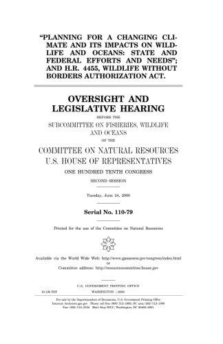 Planning for a Changing Climate and Its Impacts on Wildlife and Oceans: State and Federal Efforts and Needs; And H.R. 4455, Wildlife Without Borders Authorization ACT: Oversight and Legislative Hearing Before the Subcommittee on Fisheries, Wildlife an