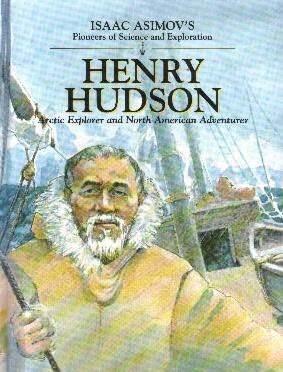Henry Hudson: Arctic Explorer and North American Adventurer
