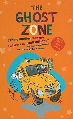 Ghost Zone, the: Jokes, Riddles, Tongue Twisters & "Daffynitions"