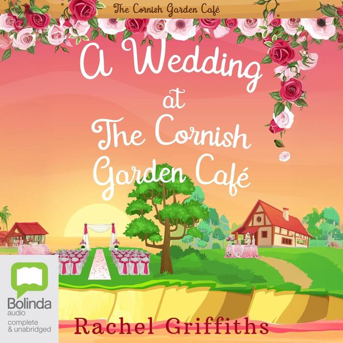 A Wedding at the Cornish Garden Café: Cornish Garden Café, Book 5
