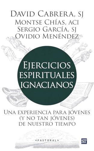 Ejercicios espirituales ignacianos: Una experiencia para jóvenes (y no tan jóvenes) de nuestro tiempo