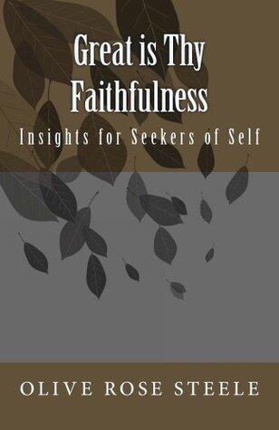 Great is Thy Faithfulness: Insights for Seekers of Self