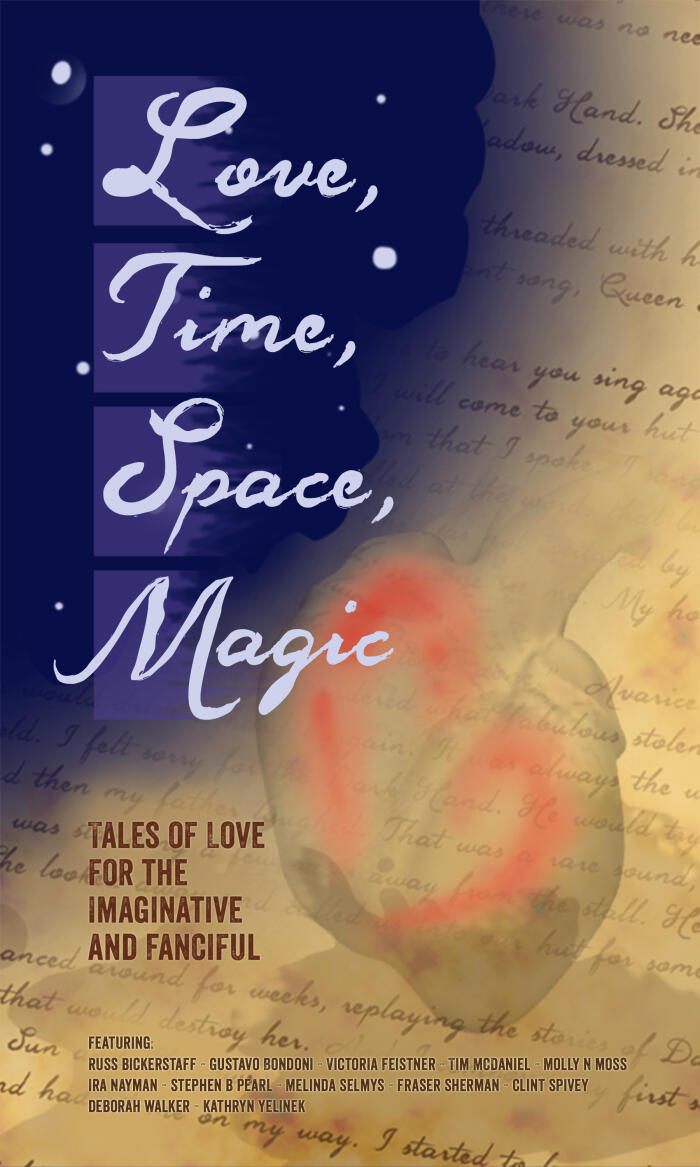 Love, Time, Space, Magic: Tales of Love for the Imaginative and Fanciful