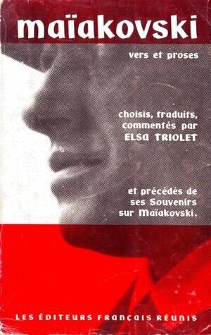 Maïakovski:  Vers et Proses ; Souvenirs sur Maïakovski
