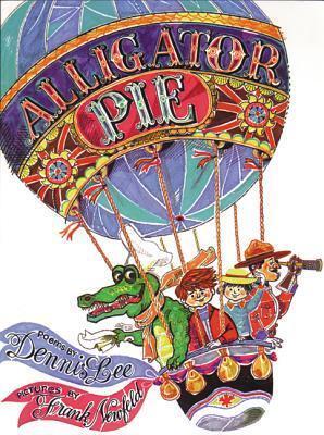 Alligator Pie: A Classic Picture Book of Canadian Poems and Childhood Rhymes for Kids