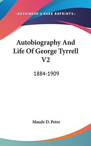 Autobiography And Life Of George Tyrrell: 1884-1909