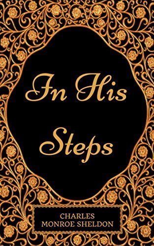 In His Steps: By Charles M. Sheldon : Illustrated