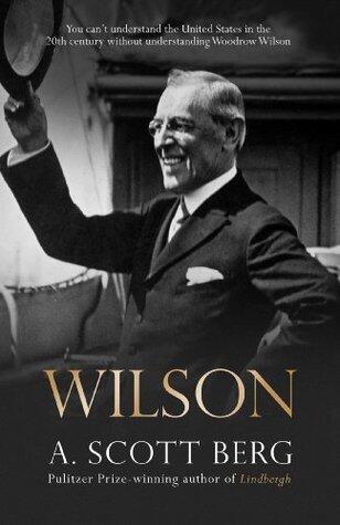 Wilson: You can´t understand the United States in the 20th century without understanding Woodrow Wilson