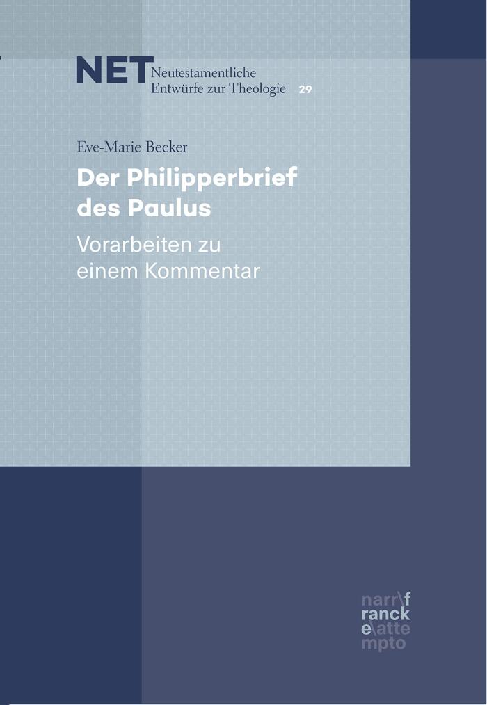 Der Philipperbrief des Paulus: Vorarbeiten zu einem Kommentar (NET – Neutestamentliche Entwürfe zur Theologie 29)