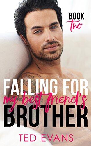 Falling For My Best Friend's Brother, Book 2