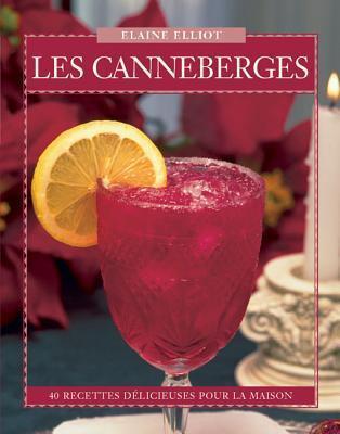 Les Canneberges: 40 Recettes Délicieuses pour la Maison