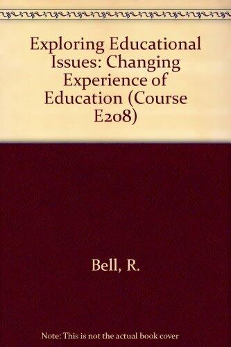 Exploring Educational Issues: Changing Experience of Education