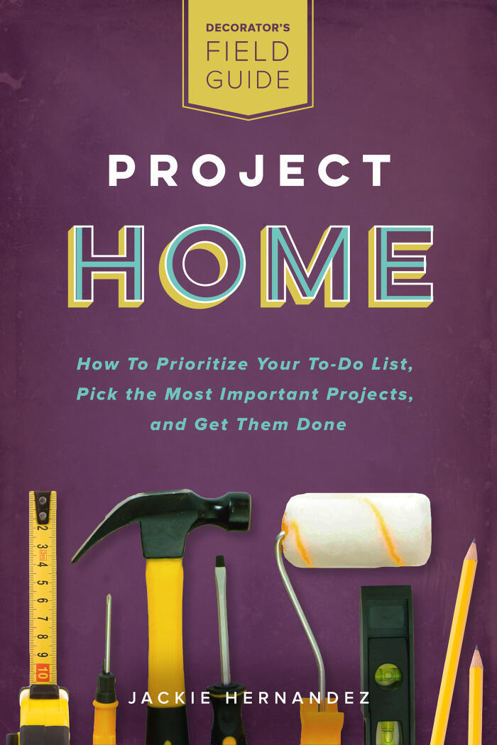 Project Home: How to Prioritize Your To-Do List, Pick the Most Important Projects, and Get Them Done