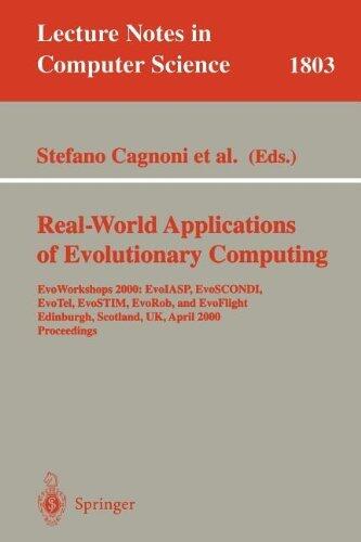 Real-World Applications of Evolutionary Computing: EvoWorkshops 2000: EvoIASP, EvoSCONDI, EvoTel, EvoSTIM, EvoRob, and EvoFlight, Edinburgh, Scotland, ... Scotland, UK, April 17, 2000 Proceedings